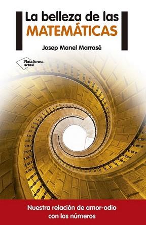 BELLEZA DE LAS MATEMÁTICAS, LA | 9788416620050 | MARRASÉ PEÑA, JOSEP MANEL | Llibreria L'Illa - Llibreria Online de Mollet - Comprar llibres online