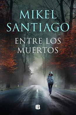 ENTRE LOS MUERTOS  | 9788466672191 | SANTIAGO, MIKEL | Llibreria L'Illa - Llibreria Online de Mollet - Comprar llibres online