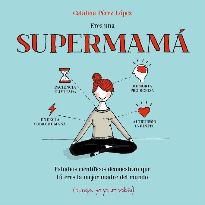 ERES UNA SUPERMAMÁ | 9788408153085 | PÉREZ LÓPEZ, CATALINA | Llibreria L'Illa - Llibreria Online de Mollet - Comprar llibres online