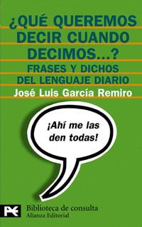 ¿QUE QUEREMOS DECIR CUANDO DECIMOS? | 9788420637532 | GARCIA REMIRO, JOSE LUIS | Llibreria L'Illa - Llibreria Online de Mollet - Comprar llibres online