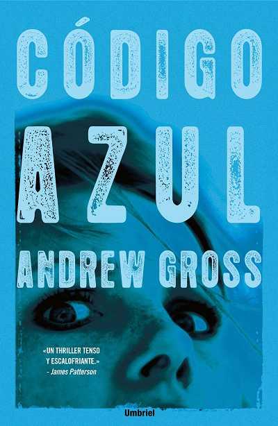 CODIGO AZUL, EL | 9788489367333 | GROSS, ANDREW | Llibreria L'Illa - Llibreria Online de Mollet - Comprar llibres online