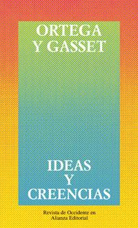 IDEAS Y CREENCIAS | 9788420641294 | ORTEGA Y GASSET, JOSE | Llibreria L'Illa - Llibreria Online de Mollet - Comprar llibres online