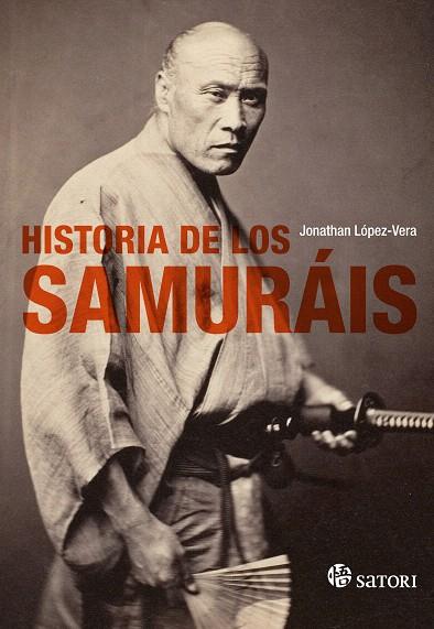 HISTORIA DE LOS SAMURÁIS | 9788494468575 | LÓPEZ-VERA, JONATHAN | Llibreria L'Illa - Llibreria Online de Mollet - Comprar llibres online