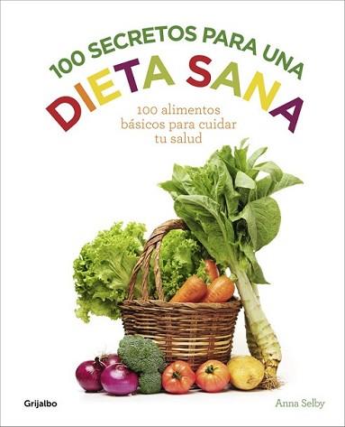 100 SECRETOS PARA UNA DIETA SANA, LOS | 9788416220922 | SELBY, ANNA | Llibreria L'Illa - Llibreria Online de Mollet - Comprar llibres online