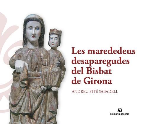 MAREDEDEUS DESAPAREGUDES DEL BISBAT DE GIRONA, LES | 9788412899993 | FITÉ SABADELL, ANDREU | Llibreria L'Illa - Llibreria Online de Mollet - Comprar llibres online