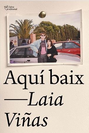 AQUÍ BAIX | 9788412833454 | VIÑAS, LAIA | Llibreria L'Illa - Llibreria Online de Mollet - Comprar llibres online