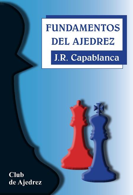 FUNDAMENTOS DEL AJEDREZ | 9788424503390 | CAPABLANCA, JOSE RAUL | Llibreria L'Illa - Llibreria Online de Mollet - Comprar llibres online