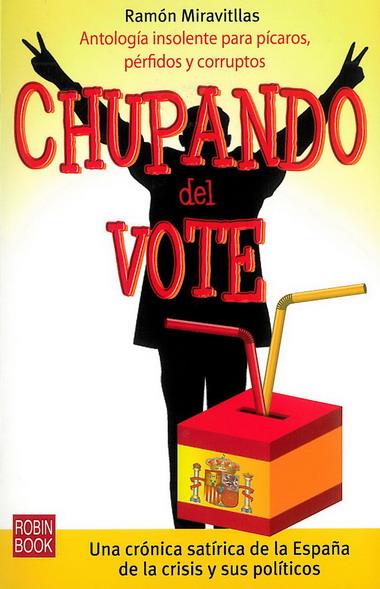 CHUPANDO DEL VOTE | 9788499170732 | MIRAVITLLAS, RAMON | Llibreria L'Illa - Llibreria Online de Mollet - Comprar llibres online