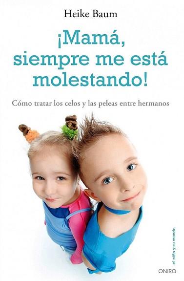 MAMA SIEMPRE ME ESTA MOLESTANDO! | 9788497545303 | BAUM, HEIKE | Llibreria L'Illa - Llibreria Online de Mollet - Comprar llibres online