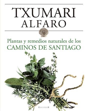 PLANTAS Y REMEDIOS NAT. CAMINO SANTIAGO | 9788466634243 | ALFARO, TXUMARI | Llibreria L'Illa - Llibreria Online de Mollet - Comprar llibres online