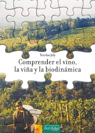 COMPRENDER EL VINO LA VIÑA Y LA BIODINAMICA | 9788493630898 | JOLY, NICOLAS | Llibreria L'Illa - Llibreria Online de Mollet - Comprar llibres online