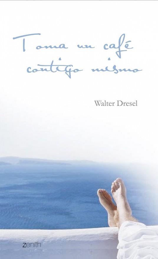 TOMA UN CAFÉ CONTIGO MISMO | 9788445080023 | DRESEL, WALTER | Llibreria L'Illa - Llibreria Online de Mollet - Comprar llibres online