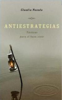 ANTIESTRATEGIAS | 9788478715589 | NOSEDA, CLAUDIA | Llibreria L'Illa - Llibreria Online de Mollet - Comprar llibres online