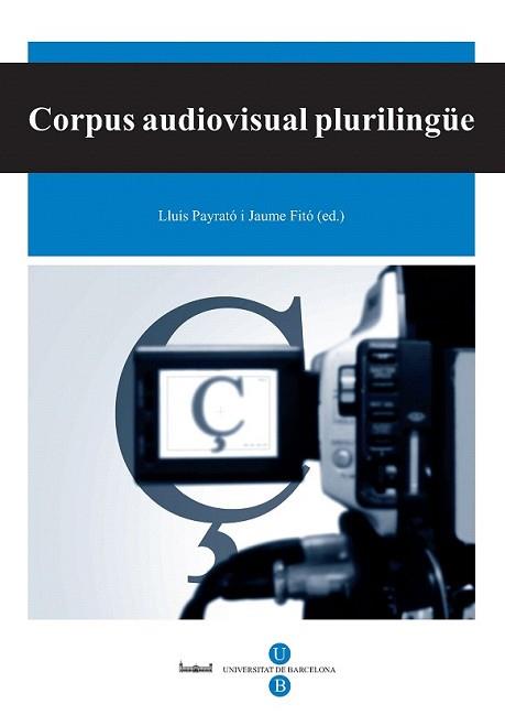 CORPUS AUDIOVISUAL PLURILINGÜE | 9788447532834 | PAYRATO, LLUIS | Llibreria L'Illa - Llibreria Online de Mollet - Comprar llibres online