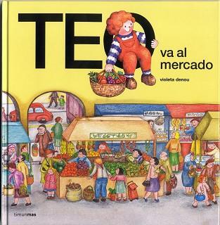 TEO VA AL MERCADO | 9788471766601 | DENOU, VIOLETA | Llibreria L'Illa - Llibreria Online de Mollet - Comprar llibres online