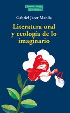 LITERATURA ORAL Y ECOLOGÍA DE LO IMAGINARIO | 9788489384804 | JANER MANILA, GABRIEL