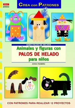 ANIMALES Y FIGURAS CON PALOS DE HELADO PARA NIÑOS | 9788498742282 | PADBERG, ANNA | Llibreria L'Illa - Llibreria Online de Mollet - Comprar llibres online