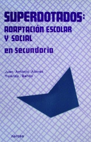 SUPERDOTADOS:ADAPTACION ESCOLAR Y SOCIAL EN SECUND | 9788427711013 | ALONSO, JUAN ANTONIO | Llibreria L'Illa - Llibreria Online de Mollet - Comprar llibres online