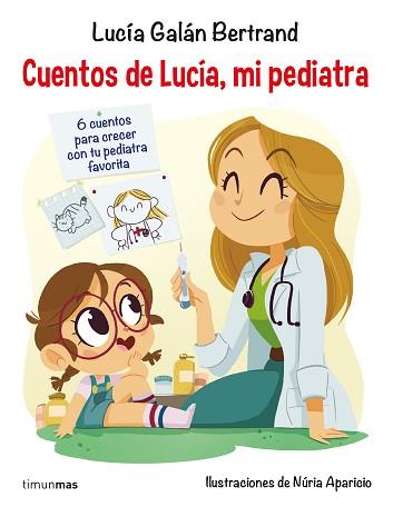 CUENTOS DE LUCÍA, MI PEDIATRA | 9788408201687 | GALÁN BERTRAND, LUCÍA | Llibreria L'Illa - Llibreria Online de Mollet - Comprar llibres online