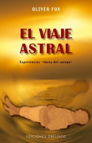 VIAJE ASTRAL, EL | 9788497775120 | FOX, OLIVER | Llibreria L'Illa - Llibreria Online de Mollet - Comprar llibres online