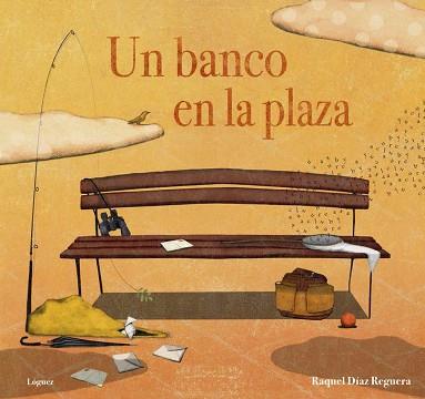 BANCO EN LA PLAZA, UN | 9788494818363 | DÍAZ REGUERA, RAQUEL | Llibreria L'Illa - Llibreria Online de Mollet - Comprar llibres online