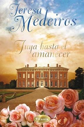 TUYA HASTA EL AMANECER | 9788495752994 | MEDEIROS, TERESA | Llibreria L'Illa - Llibreria Online de Mollet - Comprar llibres online