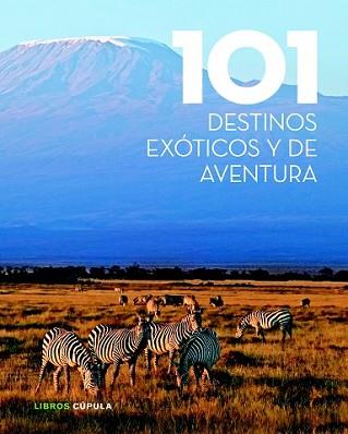 101 DESTINOS EXÓTICOS Y DE AVENTURA | 9788448018351 | AA. VV. | Llibreria L'Illa - Llibreria Online de Mollet - Comprar llibres online