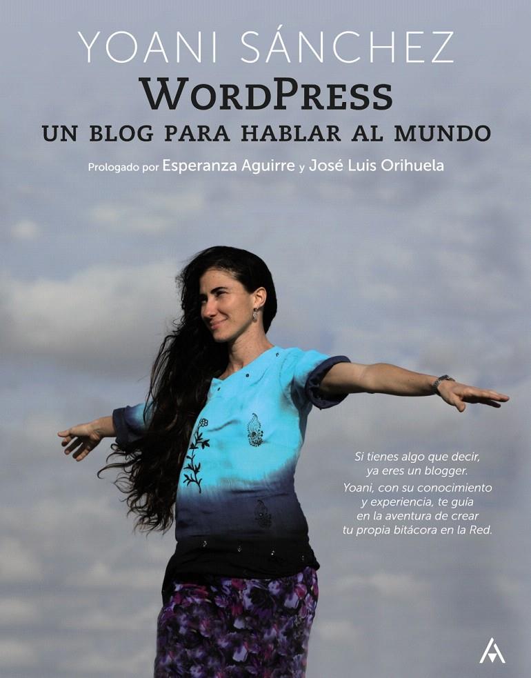 WORDPRESS. UN BLOG PARA HABLAR AL MUNDO | 9788441528925 | SÁNCHEZ, YOANI | Llibreria L'Illa - Llibreria Online de Mollet - Comprar llibres online