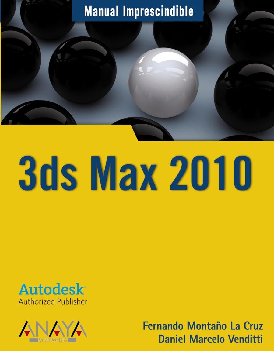 3DS MAX 2010 | 9788441526921 | MONTAÑO LA CRUZ, FERNANDO / DANIEL MARCELO VENDITT | Llibreria L'Illa - Llibreria Online de Mollet - Comprar llibres online