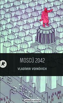 MOSCÚ 2042 | 9788415509226 | VOINÓVICH, VLADÍMIR | Llibreria L'Illa - Llibreria Online de Mollet - Comprar llibres online