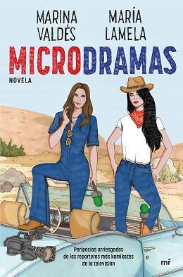 MICRODRAMAS. PERIPECIAS ARRIESGADAS DE LAS REPORTERAS MÁS KAMIKAZES DE LA TV | 9788427052895 | LAMELA, MARÍA/VALDÉS, MARINA | Llibreria L'Illa - Llibreria Online de Mollet - Comprar llibres online