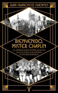 BIENVENIDO MISTER CHAPLIN | 9788430626724 | FUENTES, JUAN FRANCISCO | Llibreria L'Illa - Llibreria Online de Mollet - Comprar llibres online