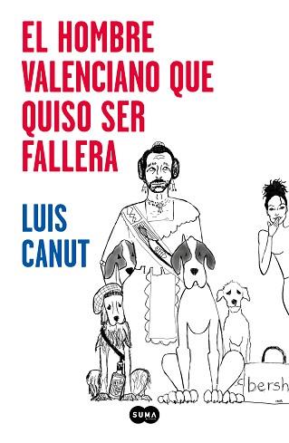 HOMBRE VALENCIANO QUE QUISO SER FALLERA, EL | 9788491293132 | CANUT, LUIS | Llibreria L'Illa - Llibreria Online de Mollet - Comprar llibres online