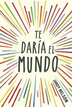 TE DARÍA EL MUNDO | 9788420418605 | NELSON, JANDY | Llibreria L'Illa - Llibreria Online de Mollet - Comprar llibres online