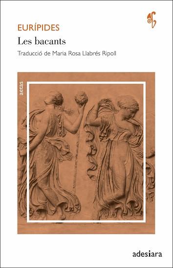 BACANTS, LES | 9788416948727 | EURÍPIDES | Llibreria L'Illa - Llibreria Online de Mollet - Comprar llibres online