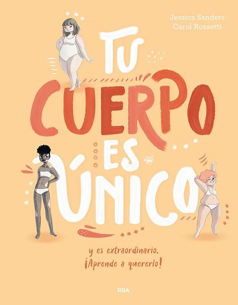 TU CUERPO ES ÚNICO Y ES EXTRAORDINARIO APRENDE A QUERERLO! | 9788427209725 | SANDERS, JESSICA | Llibreria L'Illa - Llibreria Online de Mollet - Comprar llibres online