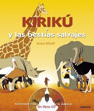 KIRIKU Y LAS BESTIAS SALVAJES CONTADO POR EL ABUELO | 9788496629196 | OCELOT,MICHEL | Llibreria L'Illa - Llibreria Online de Mollet - Comprar llibres online