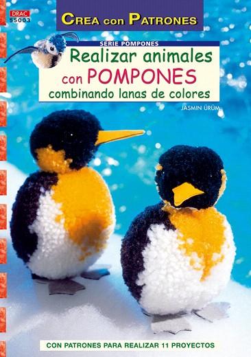 REALIZAR ANIMALES CON POMPONES COMBINANDO LANAS DE COLORES | 9788498740080 | URUM, JASMIN | Llibreria L'Illa - Llibreria Online de Mollet - Comprar llibres online