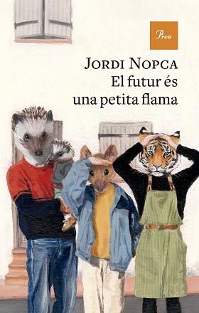 FUTUR ÉS UNA PETITA FLAMA | 9788410488069 | NOPCA, JORDI | Llibreria L'Illa - Llibreria Online de Mollet - Comprar llibres online