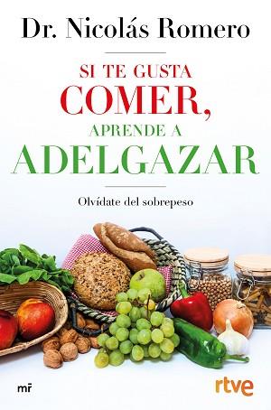 SI TE GUSTA COMER APRENDE A ADELGAZAR | 9788427045224 | ROMERO, NICOLÁS | Llibreria L'Illa - Llibreria Online de Mollet - Comprar llibres online