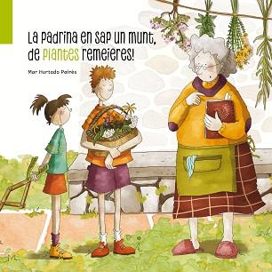 PADRINA EN SAP UN MUNT, DE PLANTES REMEIERES!, LA | 9788412835823 | HURTADO PAIRÉS, MAR | Llibreria L'Illa - Llibreria Online de Mollet - Comprar llibres online