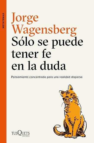 SÓLO SE PUEDE TENER FE EN LA DUDA | 9788490665015 | WAGENSBERG, JORGE | Llibreria L'Illa - Llibreria Online de Mollet - Comprar llibres online