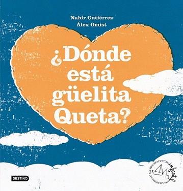 DONDE ESTA GUELITA QUETA? | 9788408098546 | GUTIERREZ, NAHIR / ALEX OMIST | Llibreria L'Illa - Llibreria Online de Mollet - Comprar llibres online