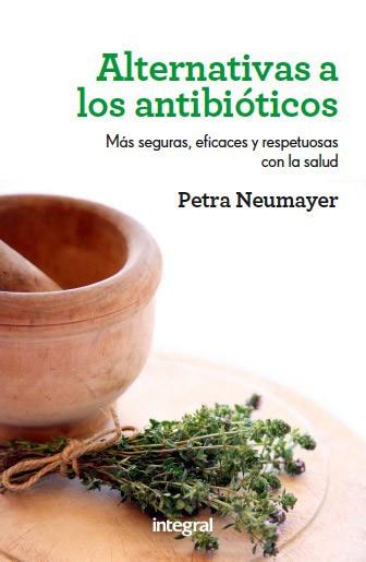 ALTERNATIVAS A LOS ANTIBIOTICOS | 9788492981991 | NEUMAYER , PETRA | Llibreria L'Illa - Llibreria Online de Mollet - Comprar llibres online