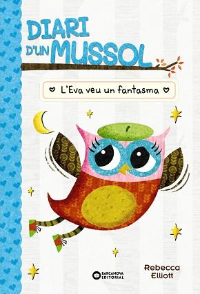 DIARI D'UN MUSSOL. L'EVA VEU UN FANTASMA | 9788448959883 | ELLIOT, REBECCA | Llibreria L'Illa - Llibreria Online de Mollet - Comprar llibres online