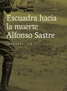 ESCUADRA HACIA LA MUERTE | 9788417386733 | SASTRE, ALFONSO | Llibreria L'Illa - Llibreria Online de Mollet - Comprar llibres online