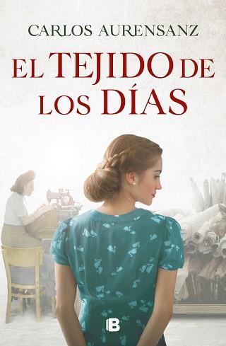 TEJIDO DE LOS DÍAS, EL | 9788466668958 | AURENSANZ, CARLOS | Llibreria L'Illa - Llibreria Online de Mollet - Comprar llibres online