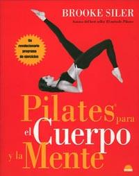 PILATES PARA EL CUERPO Y LA MENTE | 9788497542142 | SILER, BROOKE | Llibreria L'Illa - Llibreria Online de Mollet - Comprar llibres online