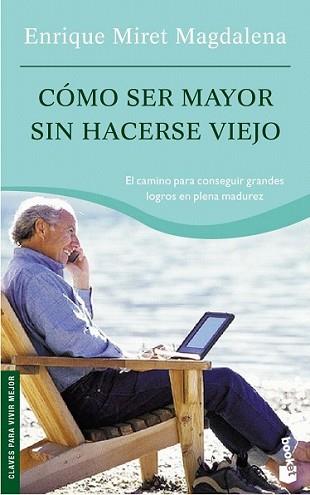 COMO SER MAYOR SIN HACERSE VIEJO | 9788467029468 | MIRET MAGDALENA, ENRIQUE