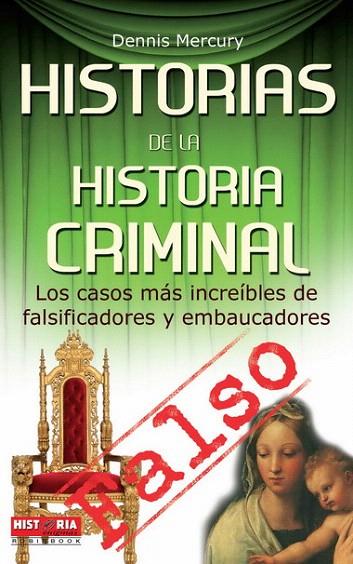 HISTORIAS DE LA HISTORIA CRIMINAL | 9788499170794 | MERCURY, DENNIS | Llibreria L'Illa - Llibreria Online de Mollet - Comprar llibres online